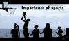 Importance of Sports in our Life